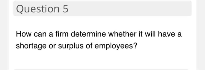 Question 5 How can a firm determine whether it