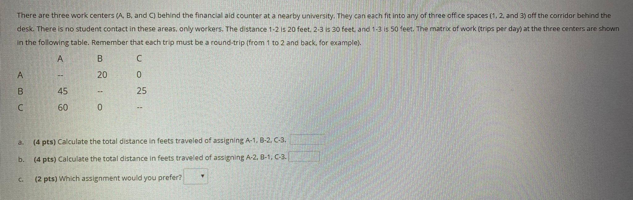 There are three work centers (A, B, and C) behind