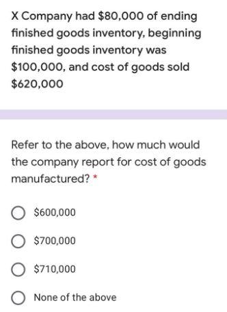 X Company had $80,000 of ending finished goods