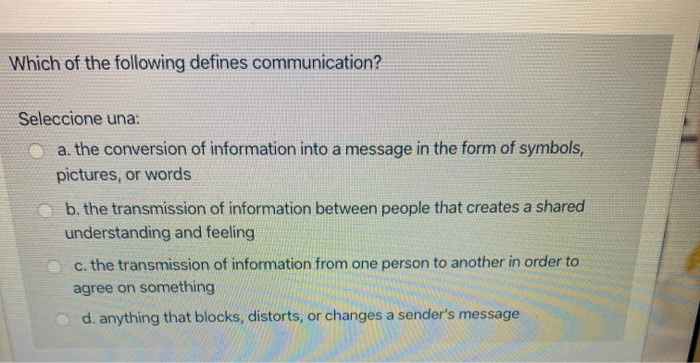 Which of the following defines communication?
