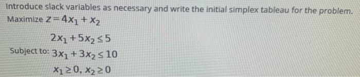 Introduce slack variables as necessary and write