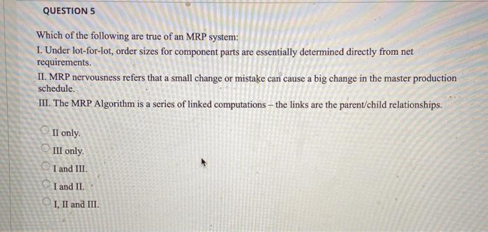 QUESTIONS Which of the following are true of an