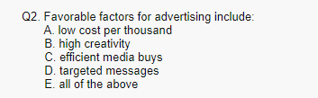 Q2. Favorable factors for advertising include: A.