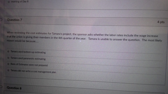 morning of Day 8 Question 7 4 pts When reviewing