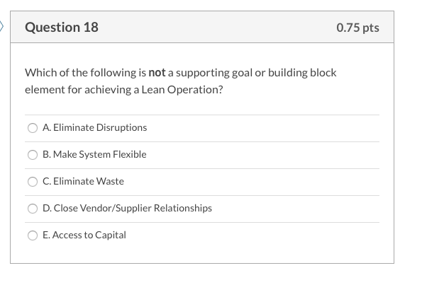 Question 18 0.75 pts Which of the following is