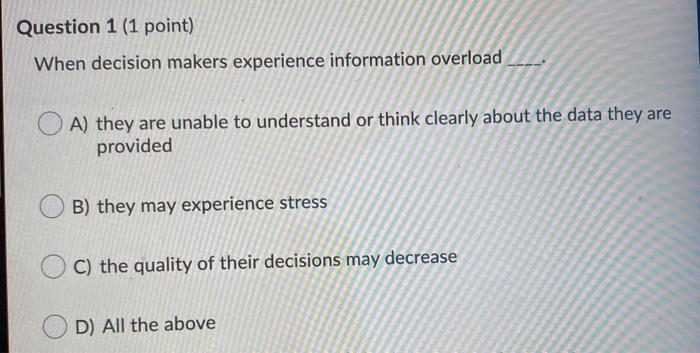 Question 1 (1 point) When decision makers