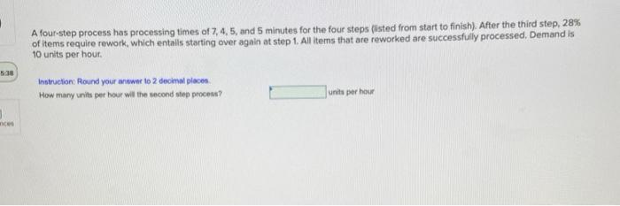 . A four-step process has processing times of 7,