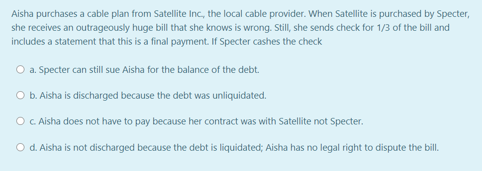 Aisha purchases a cable plan from Satellite Inc.,