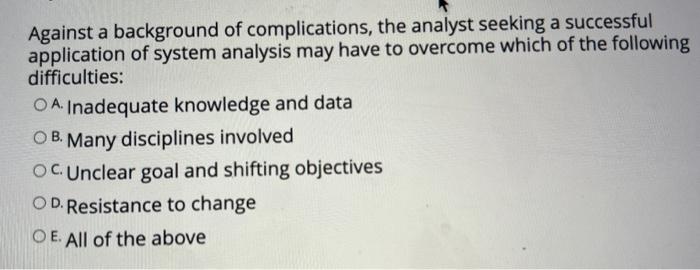 For systems analysis, answer the following