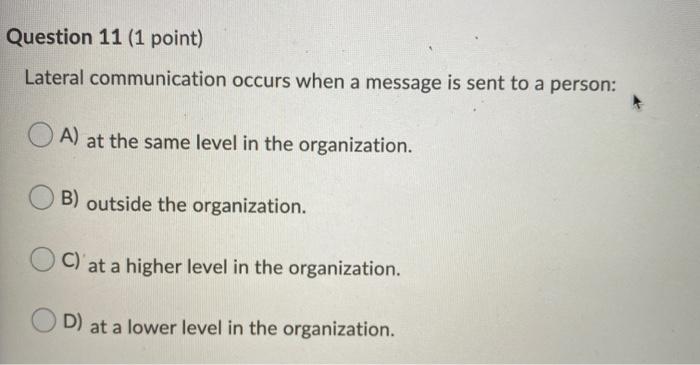 Question 11 (1 point) Lateral communication