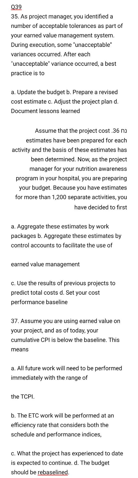 Answer all Q39 35. As project manager, you