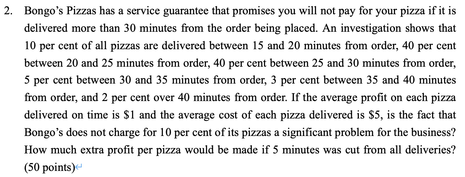 2. Bongo's Pizzas has a service guarantee that
