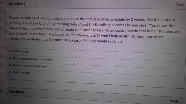 D. Question 3 3 pts Pradeep is looking at various