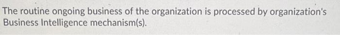 The routine ongoing business of the organization