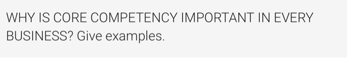 WHY IS CORE COMPETENCY IMPORTANT IN EVERY