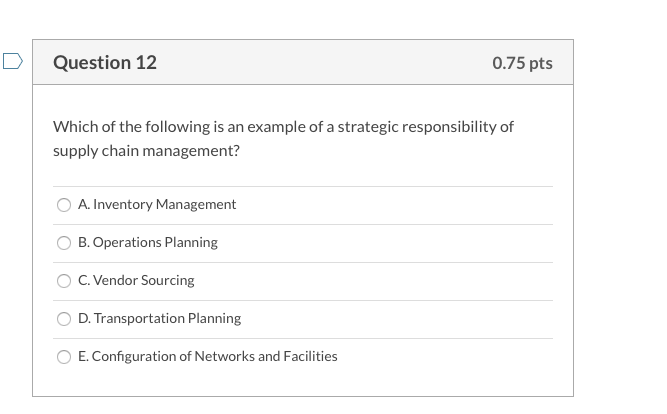 Question 12 0.75 pts Which of the following is an