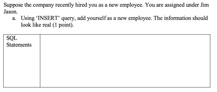 Suppose the company recently hired you as a new
