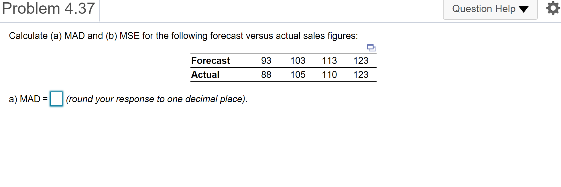 Problem 4.37 Question Help Calculate (a) MAD and