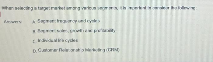 When selecting a target market among various