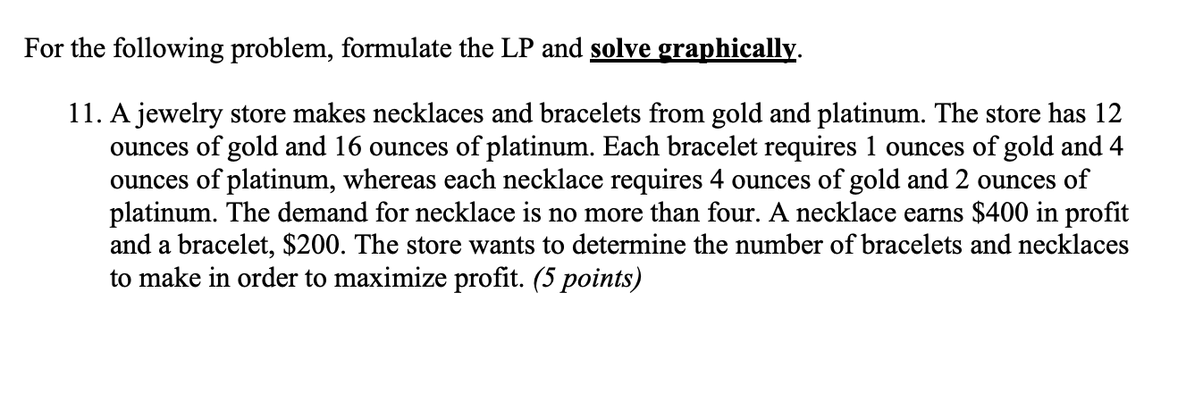 For the following problem, formulate the LP and