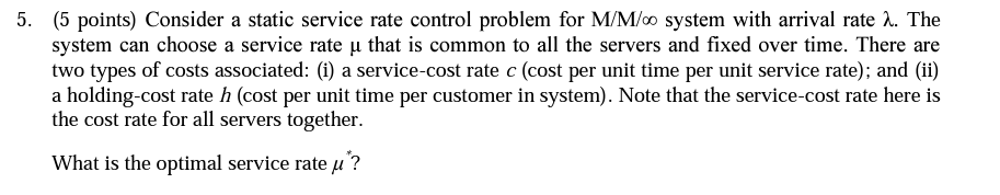 (5 points) Consider a static service rate control