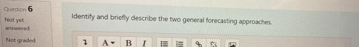 Question 6 Not yet Identify and briefly describe