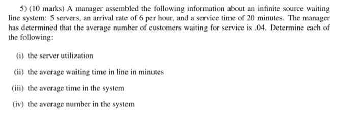 5) (10 marks) A manager assembled the following