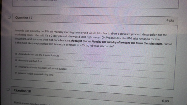 Question 17 4 pts Amanda was asked by her PM on