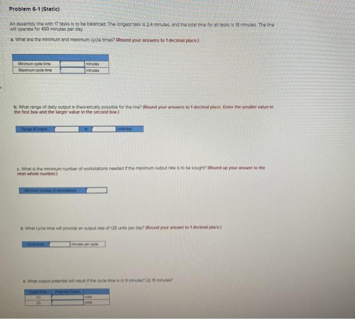 Problem 6-1 (Static) An assembly line with 17