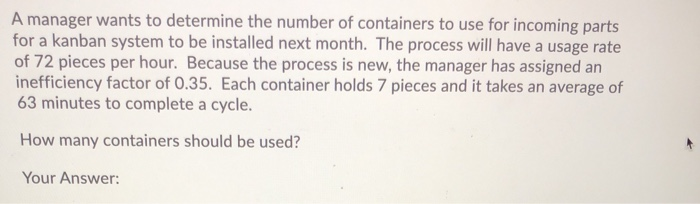 A manager wants to determine the number of