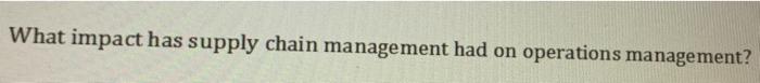What impact has supply chain management had on