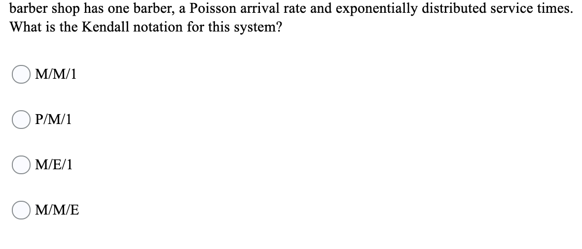 barber shop has one barber, a Poisson arrival