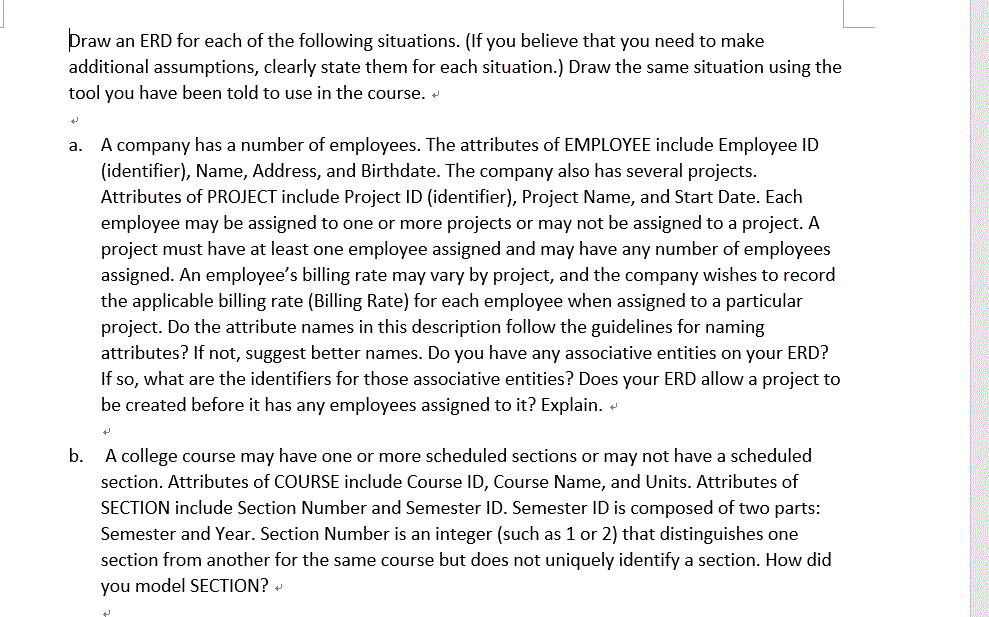 Draw an ERD for each of the following situations.