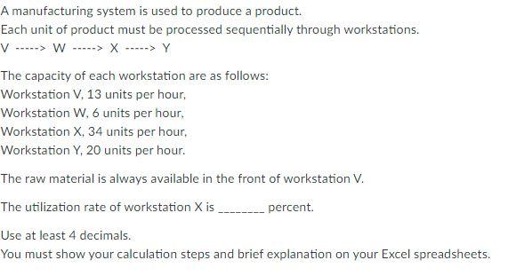 A manufacturing system is used to produce a