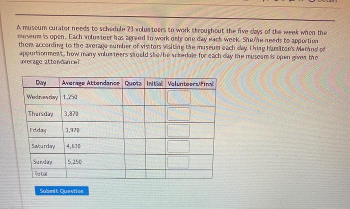A museum curator needs to schedule 23 volunteers