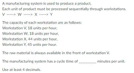 A manufacturing system is used to produce a