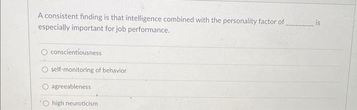 A consistent finding is that intelligence