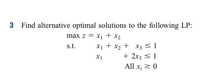 3 Find alternative optimal solutions to the