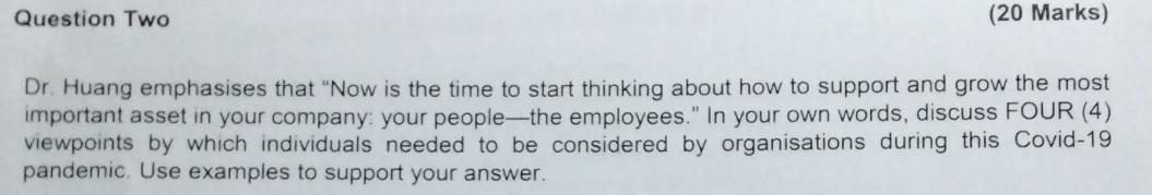 Question Two (20 Marks) Dr. Huang emphasises that