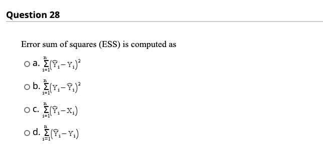 Question 28 Error sum of squares (ESS) is