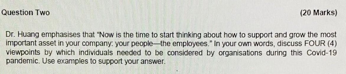 Question Two (20 Marks) Dr. Huang emphasises that