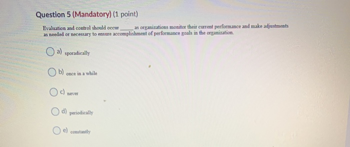 Question 2 (Mandatory) (1 point) Evaluation can