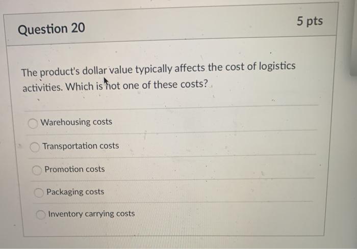 5 pts Question 20 The product's dollar value