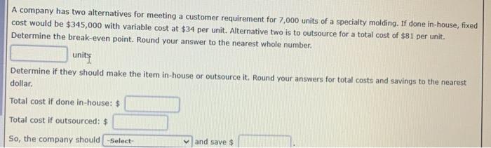 A company has two alternatives for meeting a