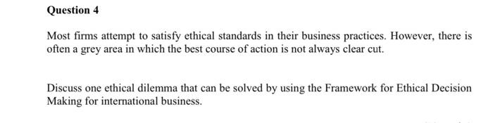 Question 4 Most firms attempt to satisfy ethical