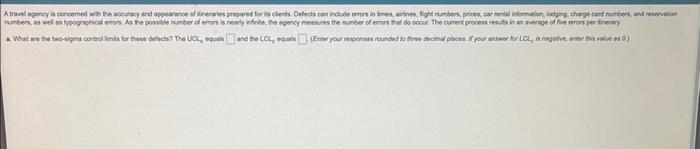 A travel agency is concerned with the accuracy