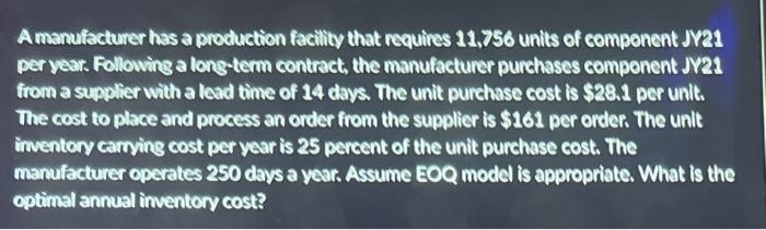 A manufacturer has a production facility that