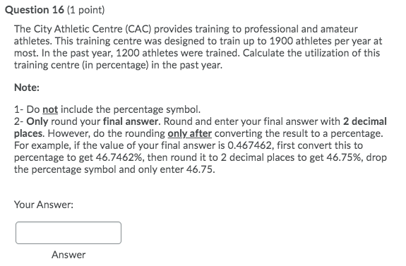 Question 16 (1 point) The City Athletic Centre