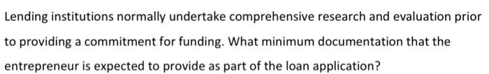 Lending institutions normally undertake