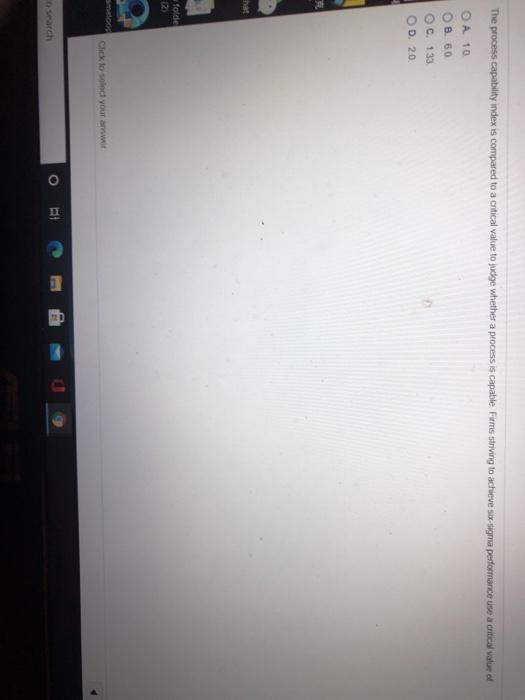 The process capability index is compared to a